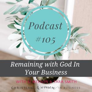 Remaining With God In Your Business with Tara Smith