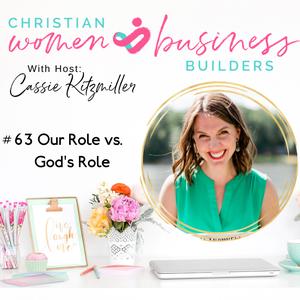 Our Role vs. God’s Role In Business