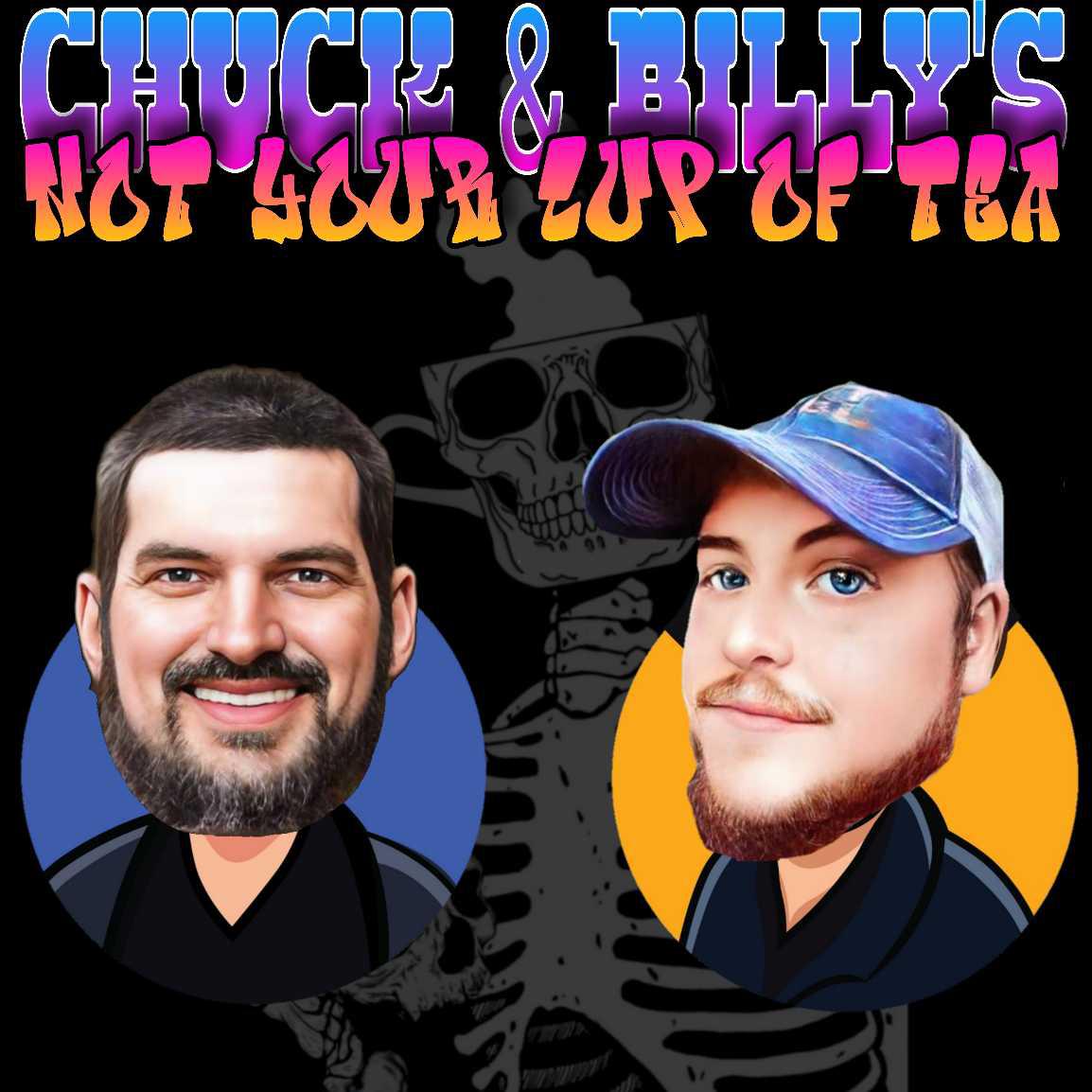 Chuck-N-Billys Not Your Cup Of Tea episode 53 - Chuck & Billy’s Not ...