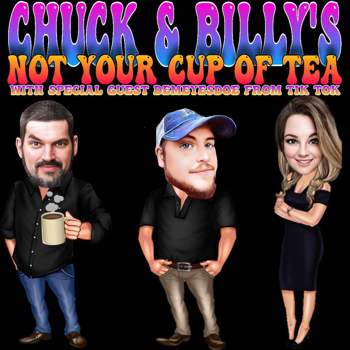 Chuck-N-Billys Not Your Cup Of Tea episode 53 - Chuck & Billy’s Not ...