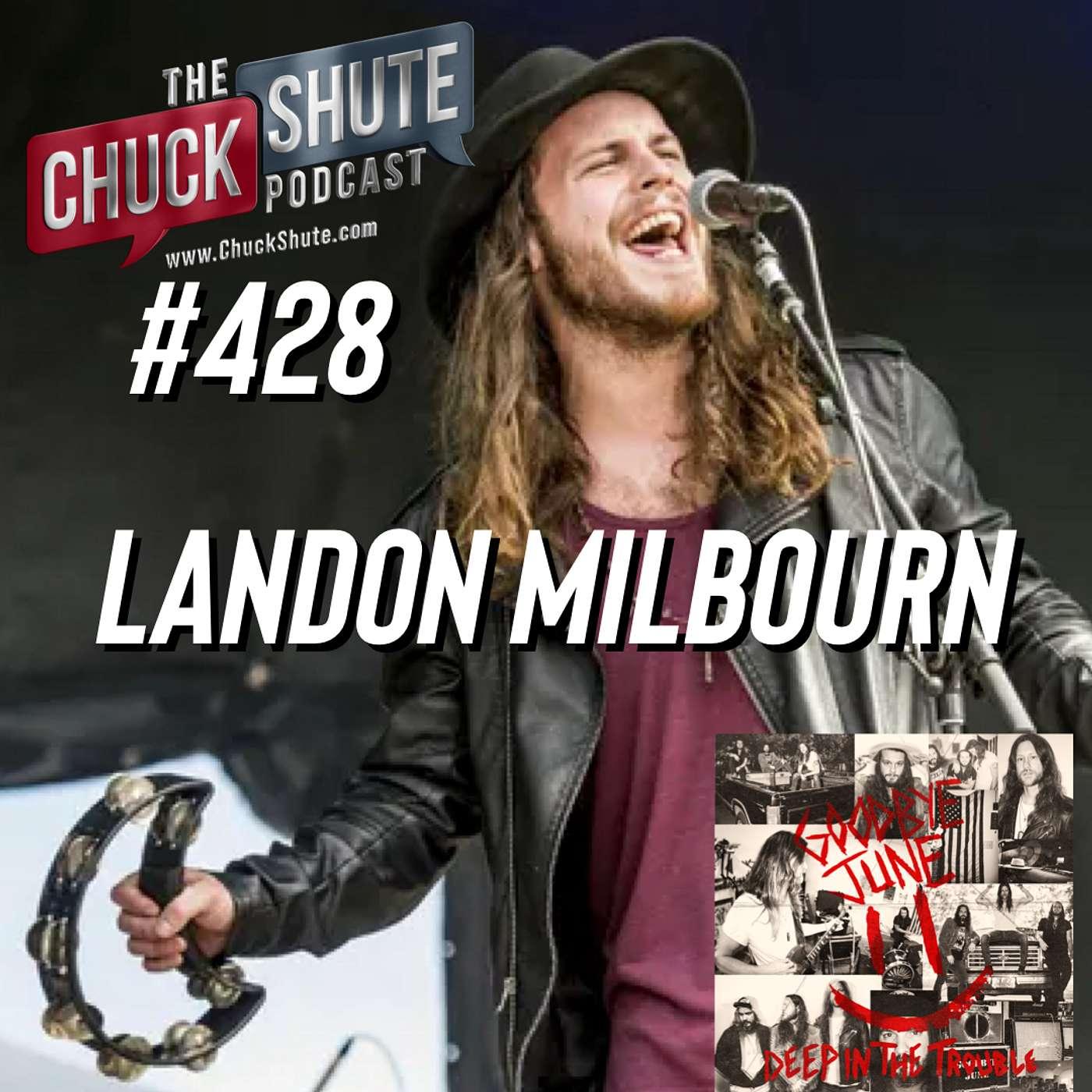 Landon Milbourn (Goodbye June) Chuck Shute Podcast Listen Notes