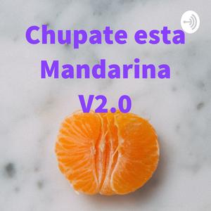Chupate esta Mandarina Vol 1 IV