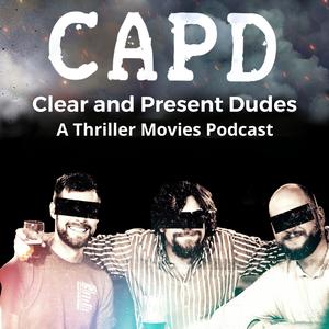 Clear and Present Dudes: A Thriller Movies Podcast