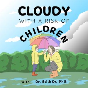 Cloudy with a Risk of Children