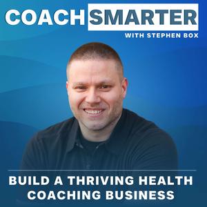 Coach Smarter: Build a Thriving Health Coaching Business
