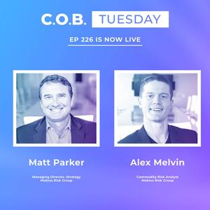 "It’s A Good Time To Be A Command and Control Economy" Featuring Matt Parker and Alex Melvin, Mobius Risk Group