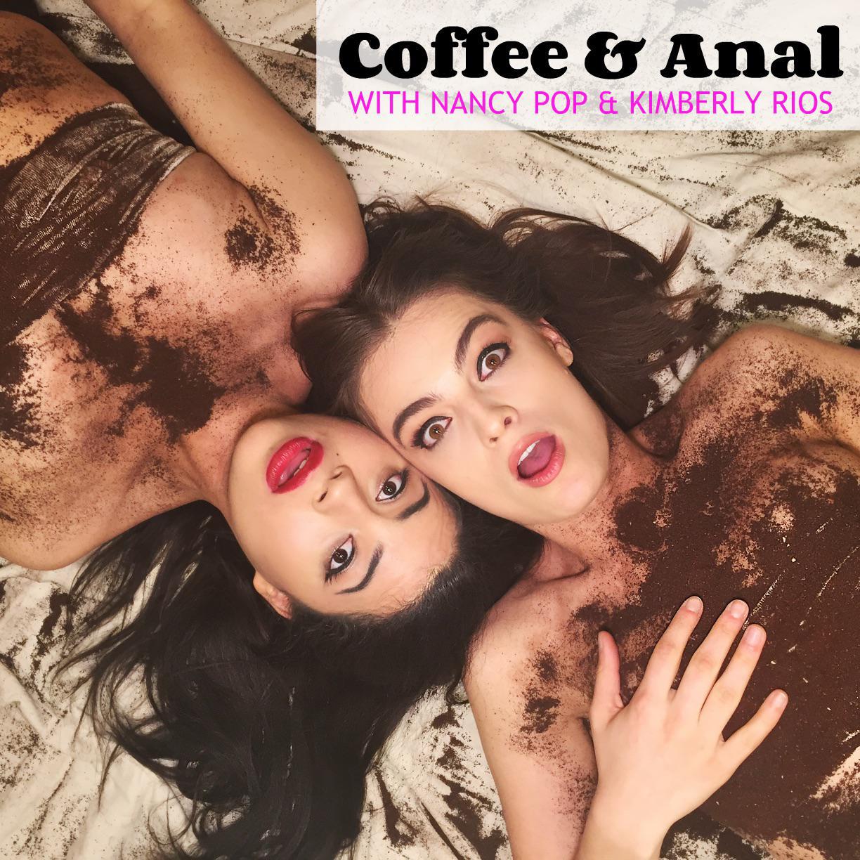 Coffee & Anal (pdcast) - Nancy Pop and Kimberly Rios | Listen Notes
