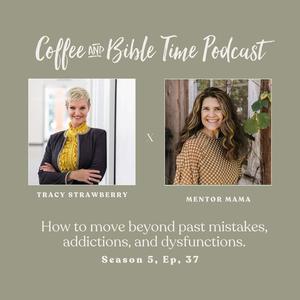 Overcoming Mistakes, Addictions, and Dysfunctions | Tracy Strawberry