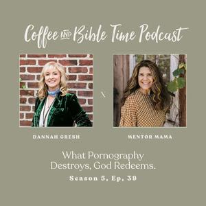 Healing from the Grip of Pornography: Strategies for Overcoming Pain | Dannah Gresh