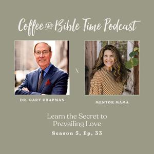 Love That Stands the Test of Time: Developing Relationships That Endure | Dr. Gary Chapman