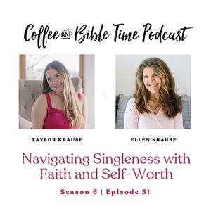 Navigating Singleness with Faith and Self-Worth | Taylor Krause