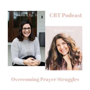 Overcoming Prayer Struggles | Asheritah Ciuciu