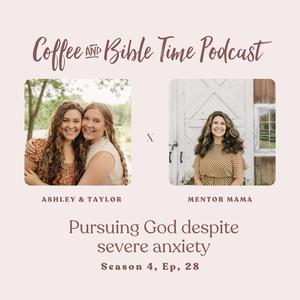 Pursuing God Despite Severe Anxiety | Mentor Mama