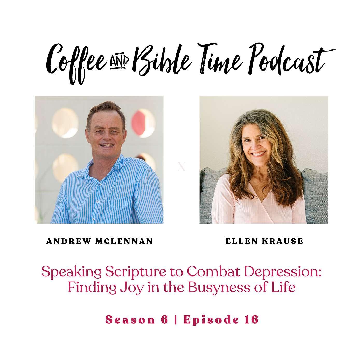 Speaking Scripture to Combat Depression: Finding Joy in the Busyness of Life | Andrew McLennan
