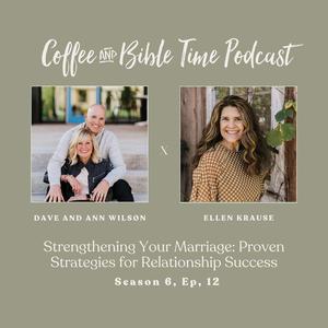 Strengthening Your Marriage: Proven Strategies for Relationship Success | Dave and Ann Wilson