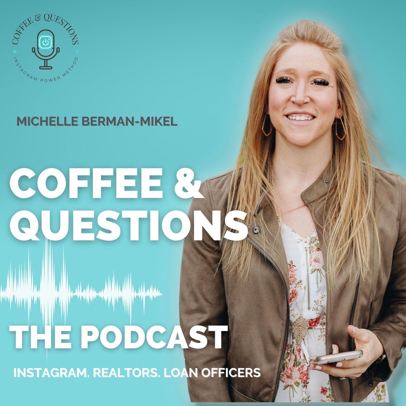 Coffee and Questions - Instagram, Realtors, Loan Officers | Listen Notes