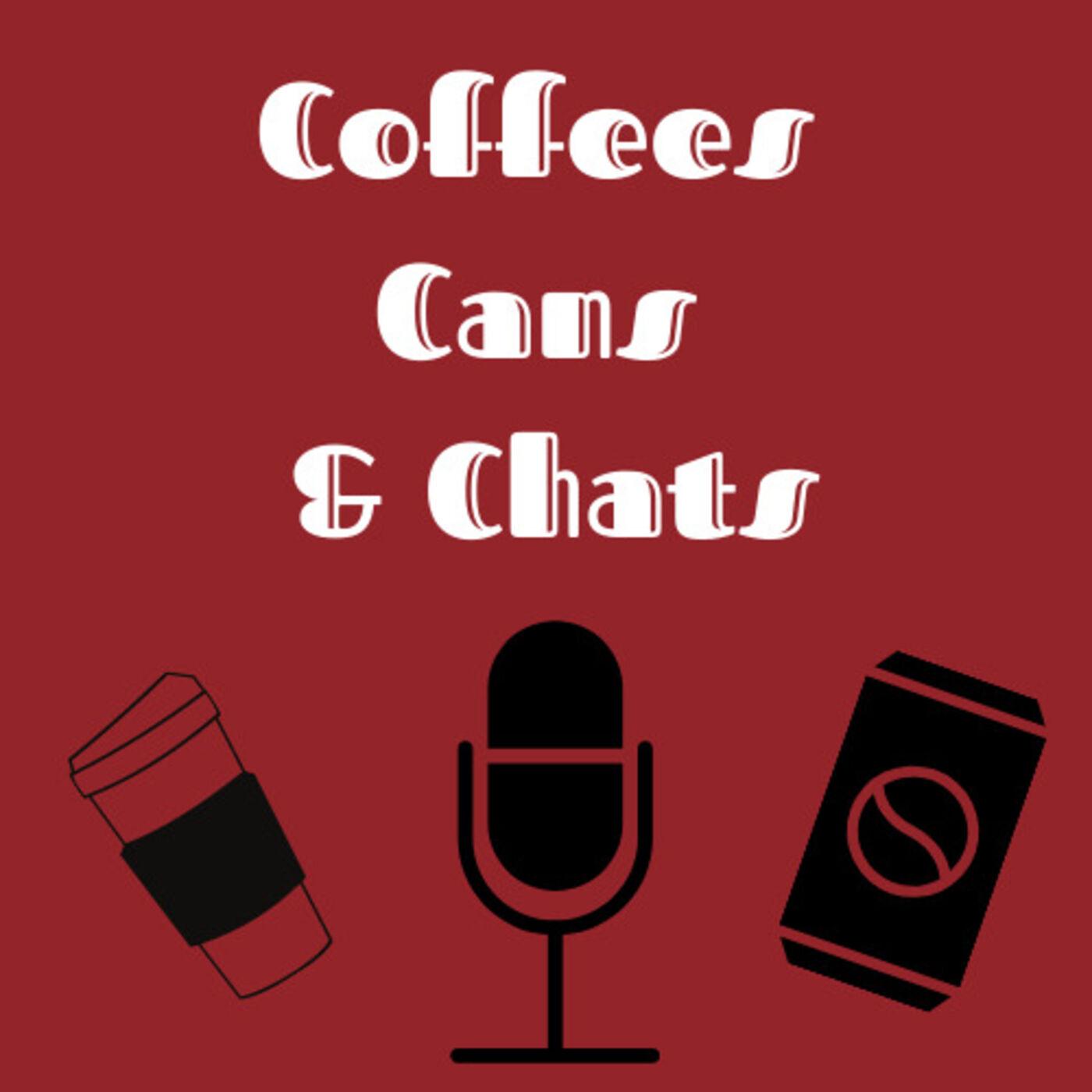 Coffees Cans & Chats (podcast) - Coffees Cans & Chats | Listen Notes