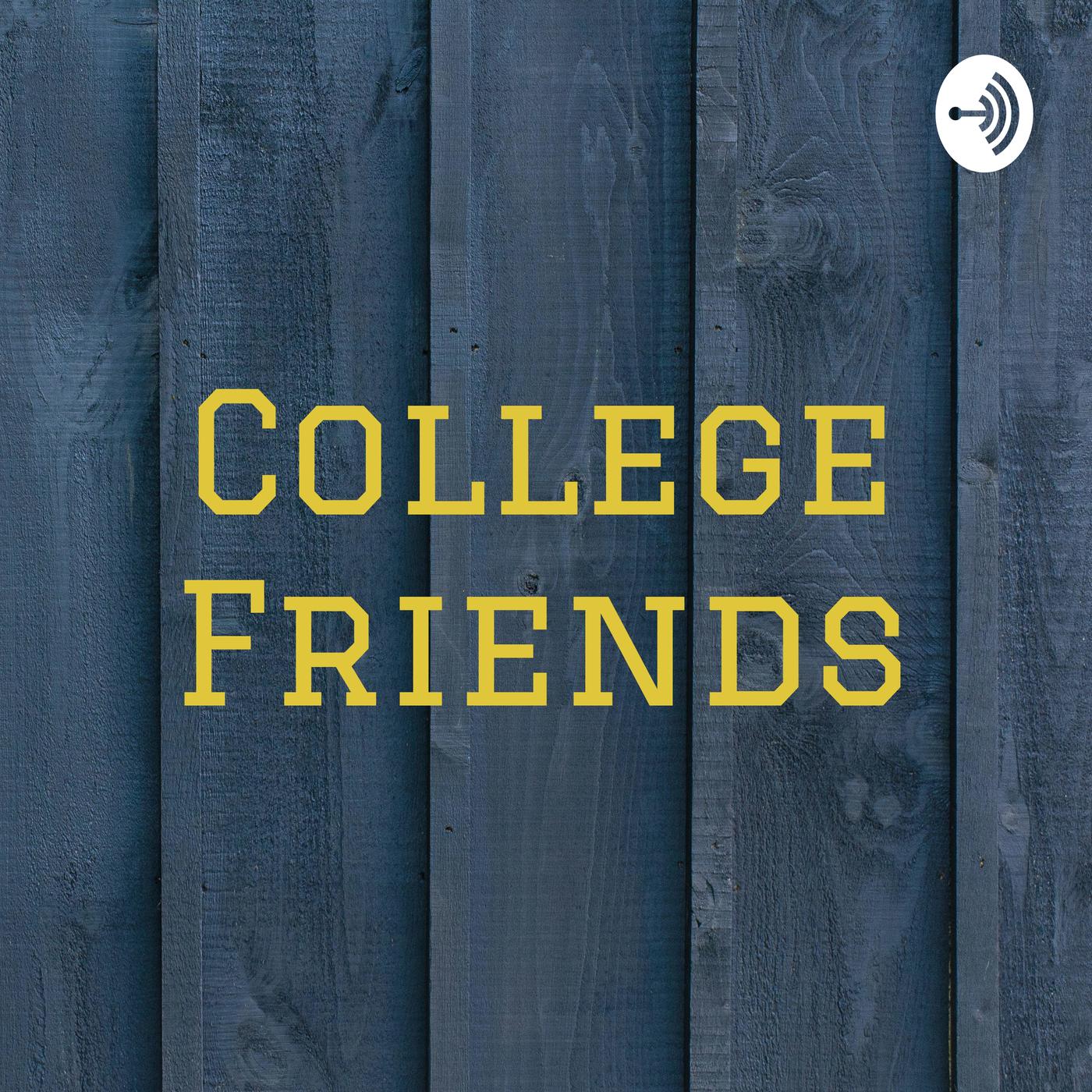 College Friends (podcast) - Benjie Shaw | Listen Notes, image size:1400x1400