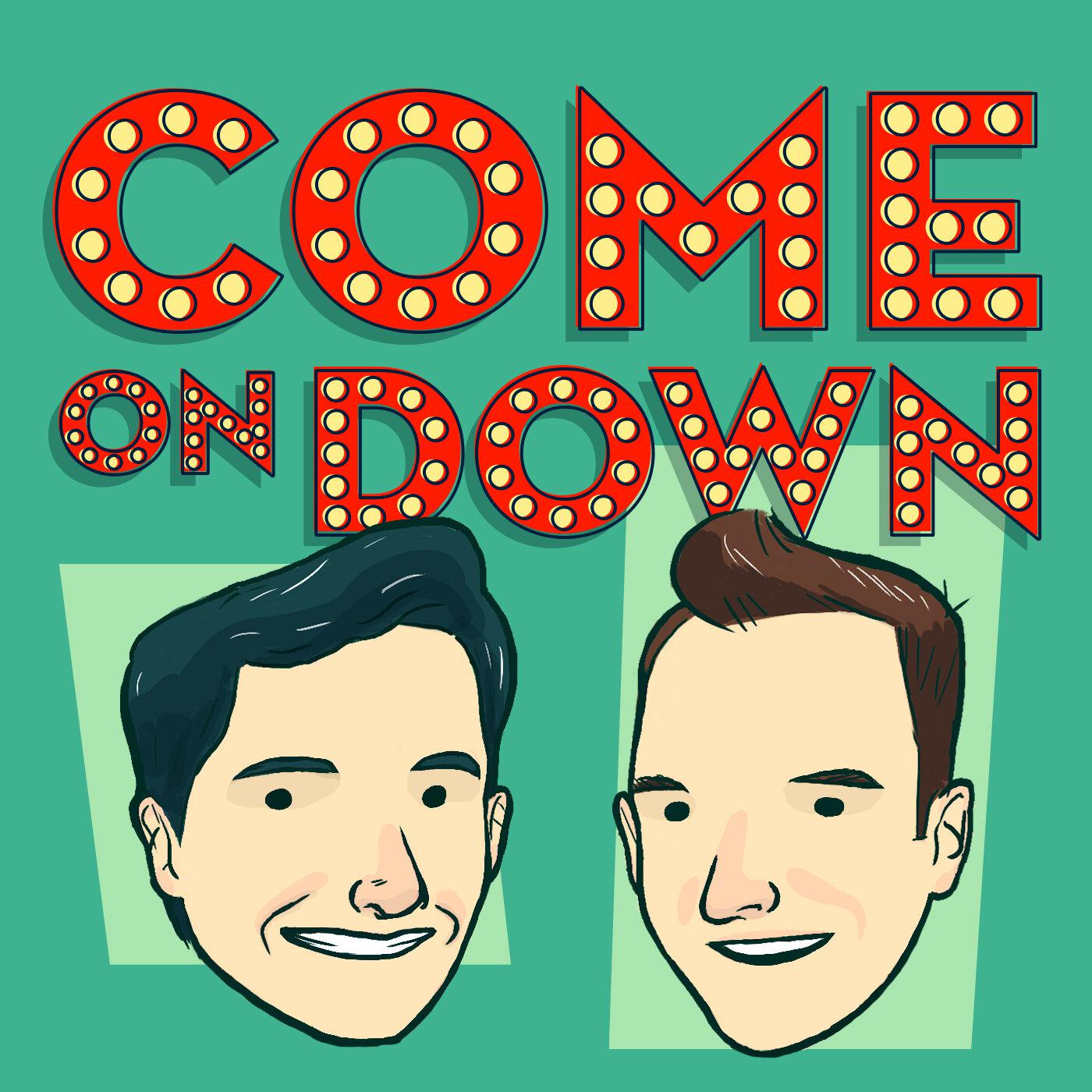 Come On Down (podcast) - John Baker and Jonathan Motney | Listen Notes