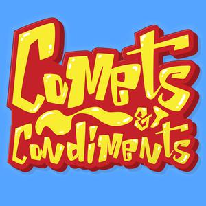 Comets & Condiments