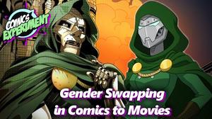 Gender Swapping from Comics to Movies!