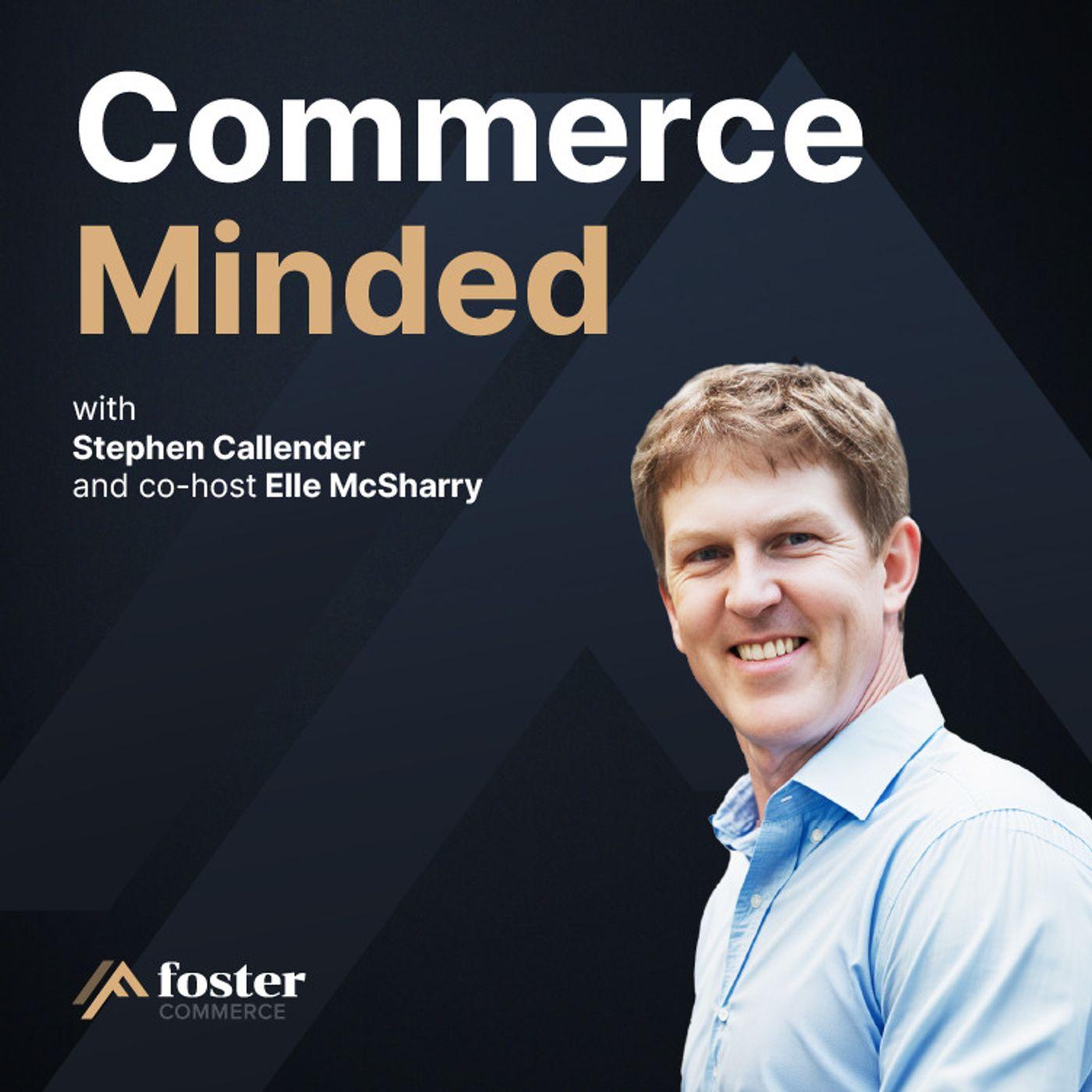 Commerce Minded (podcast) - Stephen Callender | Listen Notes