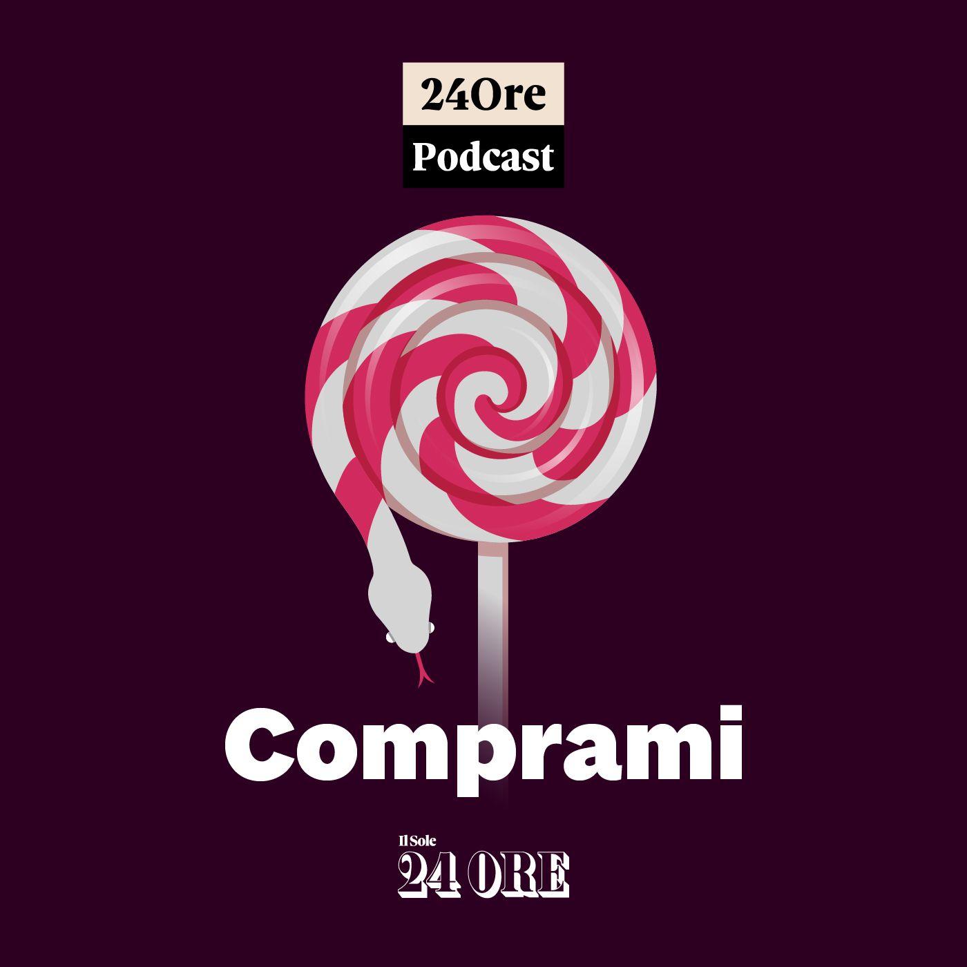 Comprami (podcast) - Il Sole 24 Ore | Listen Notes