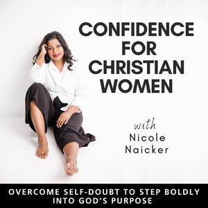 CONFIDENCE FOR CHRISTIAN WOMEN | Life Coaching, Consistency, Comparison, Trust in God, Goal Setting, Self Worth