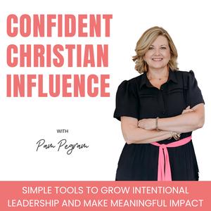 Confident Christian Influence | Leadership, Intentional, Clarity, God’s Plan, Time Management