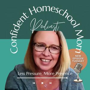 Confident Homeschool Mom Podcast
