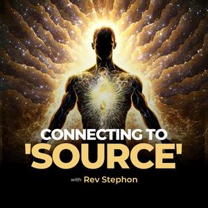Connecting to Source with Rev Stephon