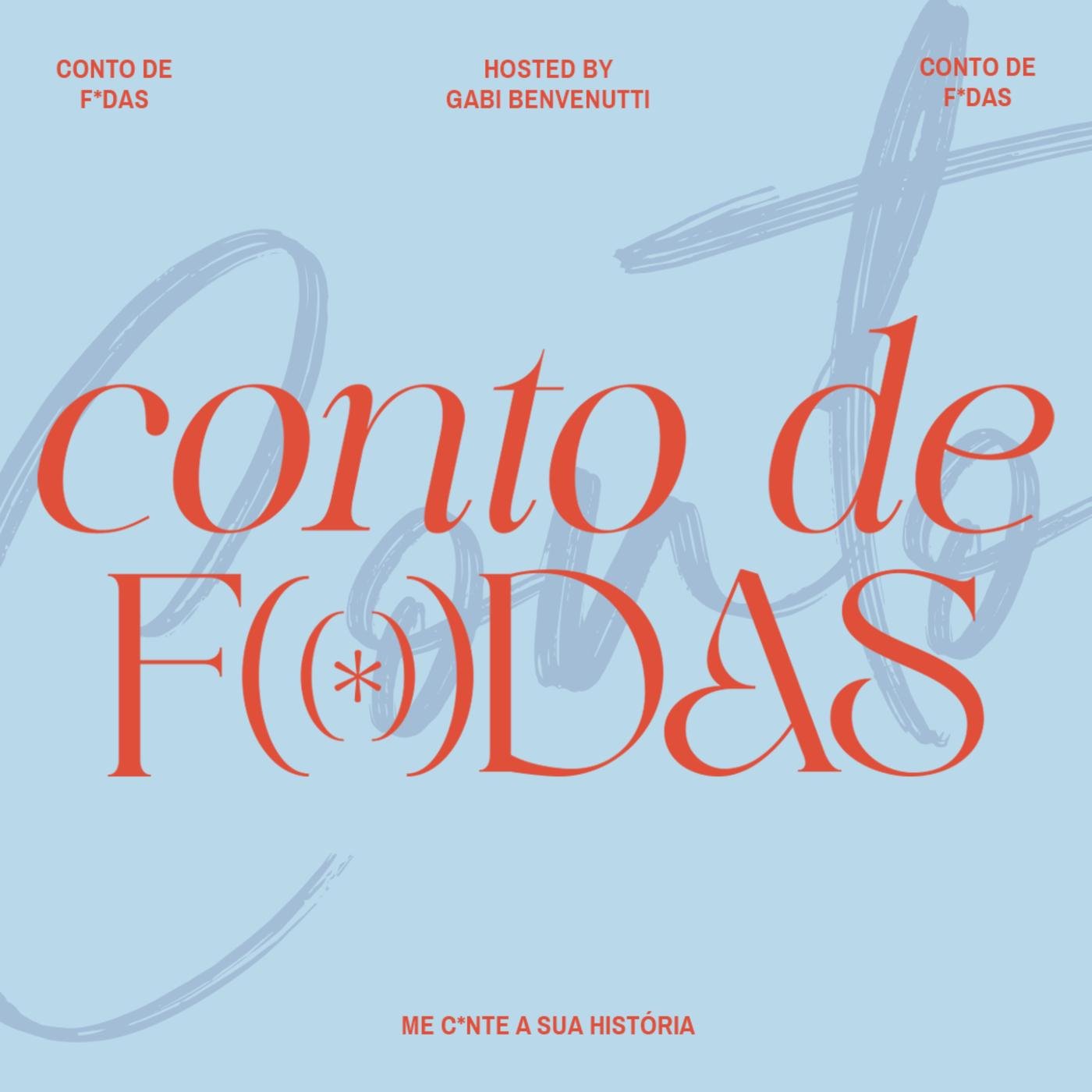 Conto de Fodas (podcast) - Gabi Benvenutti | Listen Notes