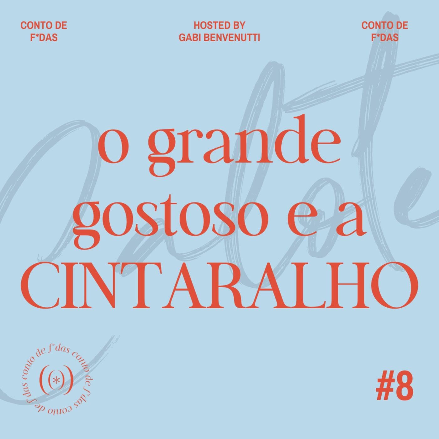 O grande gostoso e a cintaralho - Conto de Fodas (Podcast) | Listen Notes