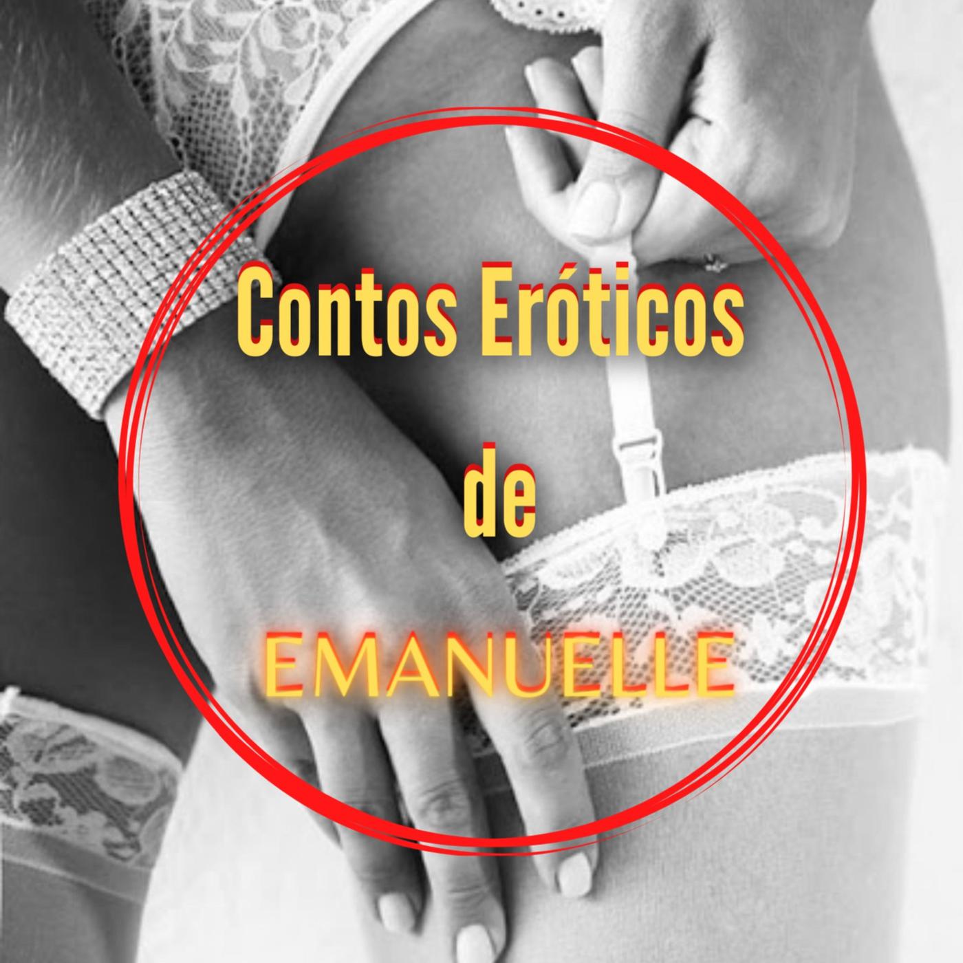 CONTOS ERÓTICOS DE EMANUELLE (podcast) - Contos | Listen Notes