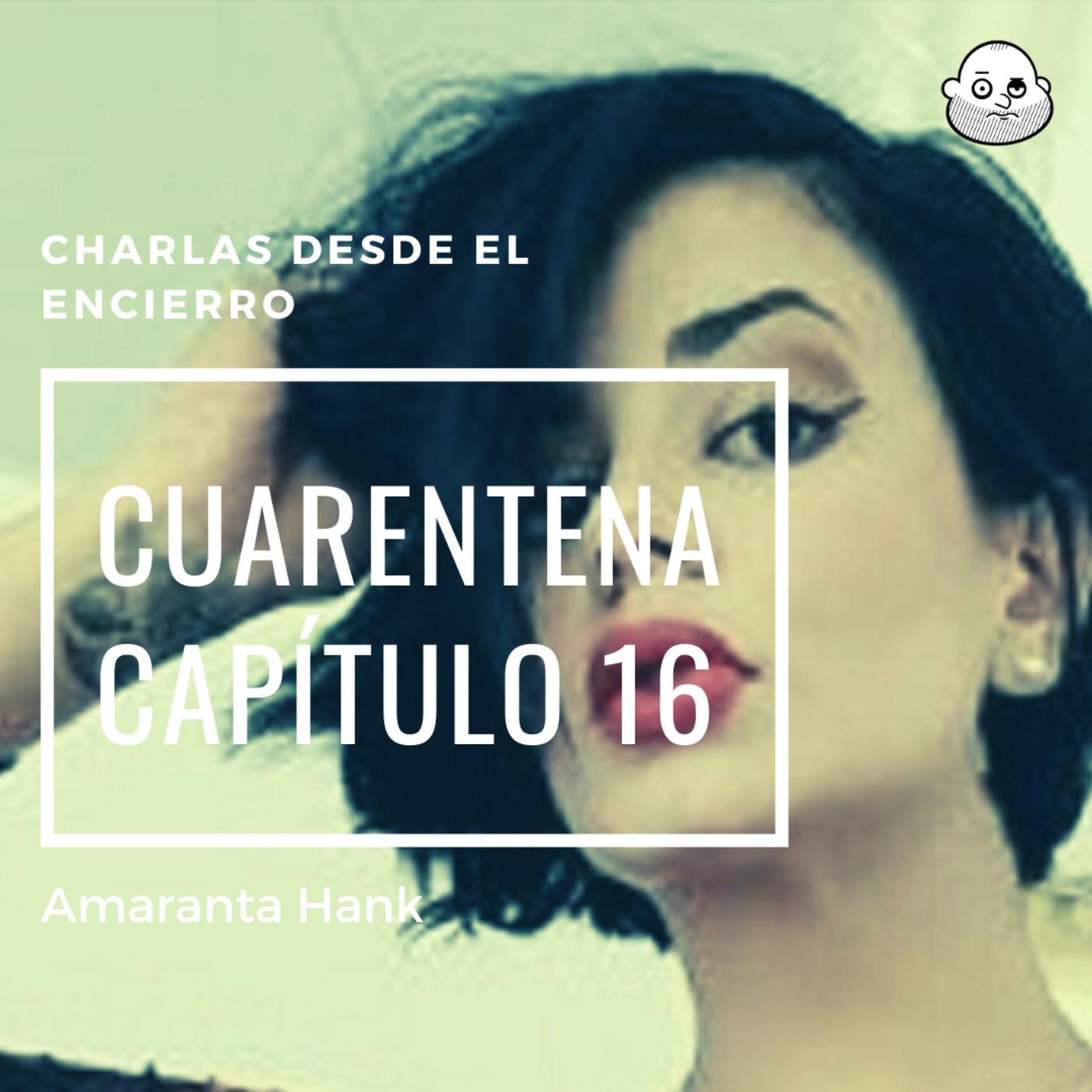 Episodio 16: Amaranta Hank - Conversaciones Pendientes con Chicho Arias  (podcast) | Listen Notes