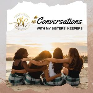  Conversations with My Sisters' Keepers