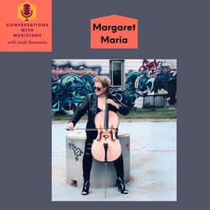 Margaret Maria: Cellist/Composer, Improvisor, Educator