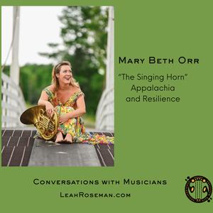 Mary Beth Orr: The Singing Horn, Appalachia and Resilience