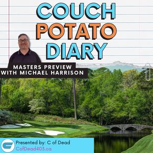 Masters 2025 Deep Dive: Scottie’s Reign, Rory’s Augusta Ghosts & Tiger’s Legacy w/ Michael Harrison | Couch Potato Diary