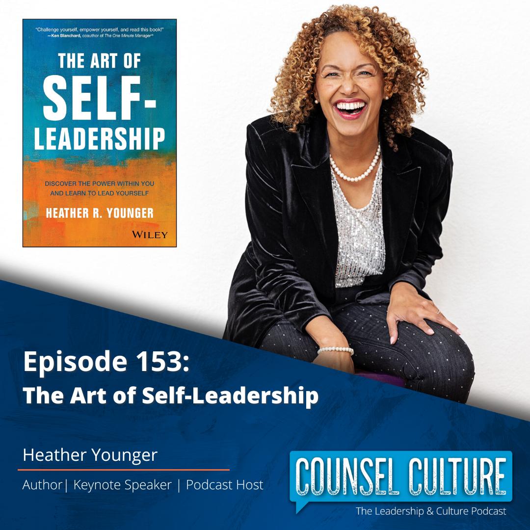 The Art of Self Leadership with Heather Younger - Counsel Culture with ...