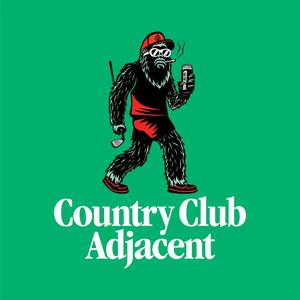 Origin Story of Country Club Adjacent - Country Club Adjacent (podcast ...