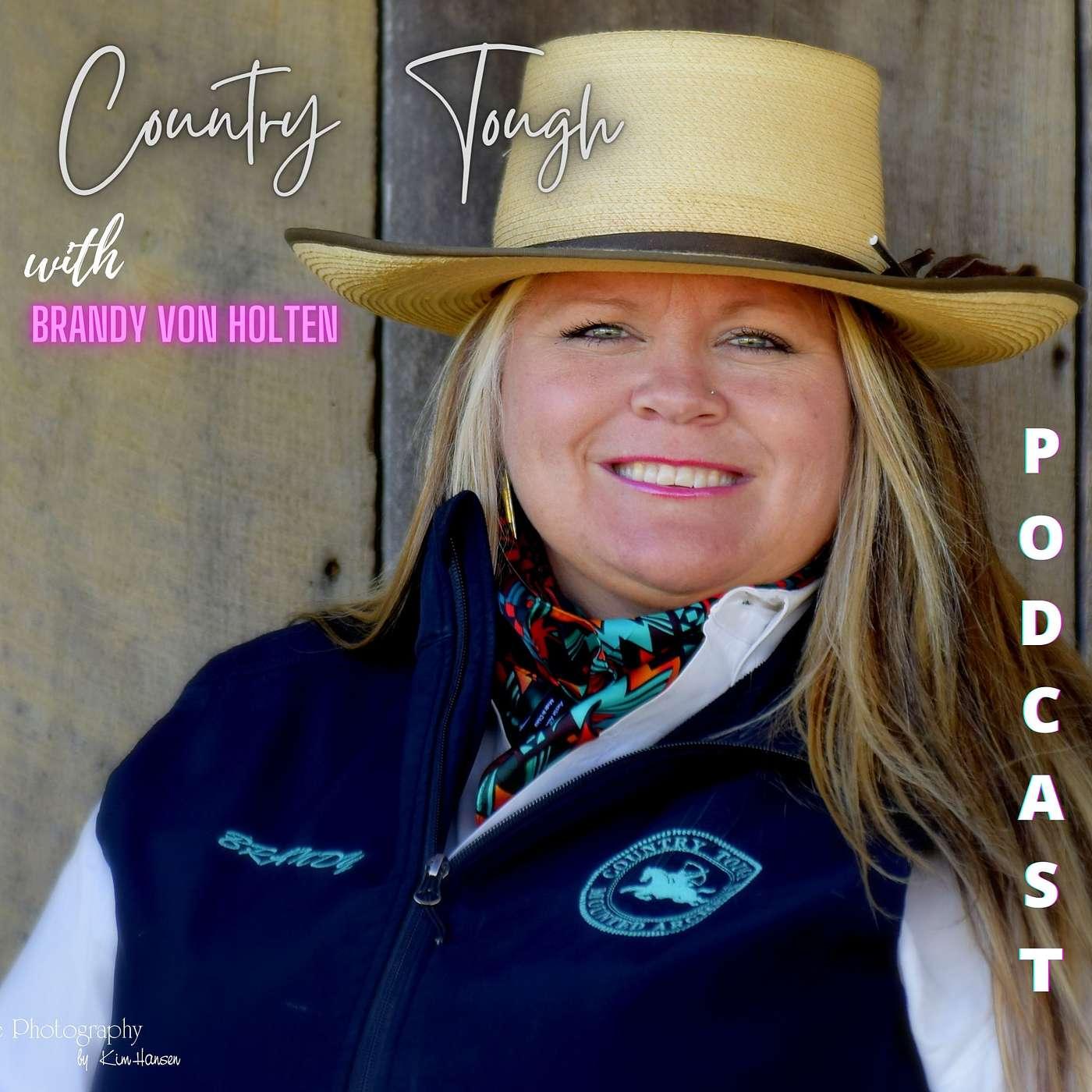 Country Tough with Brandy Von Holten (podcast) - Brandy Von Holten | Listen  Notes