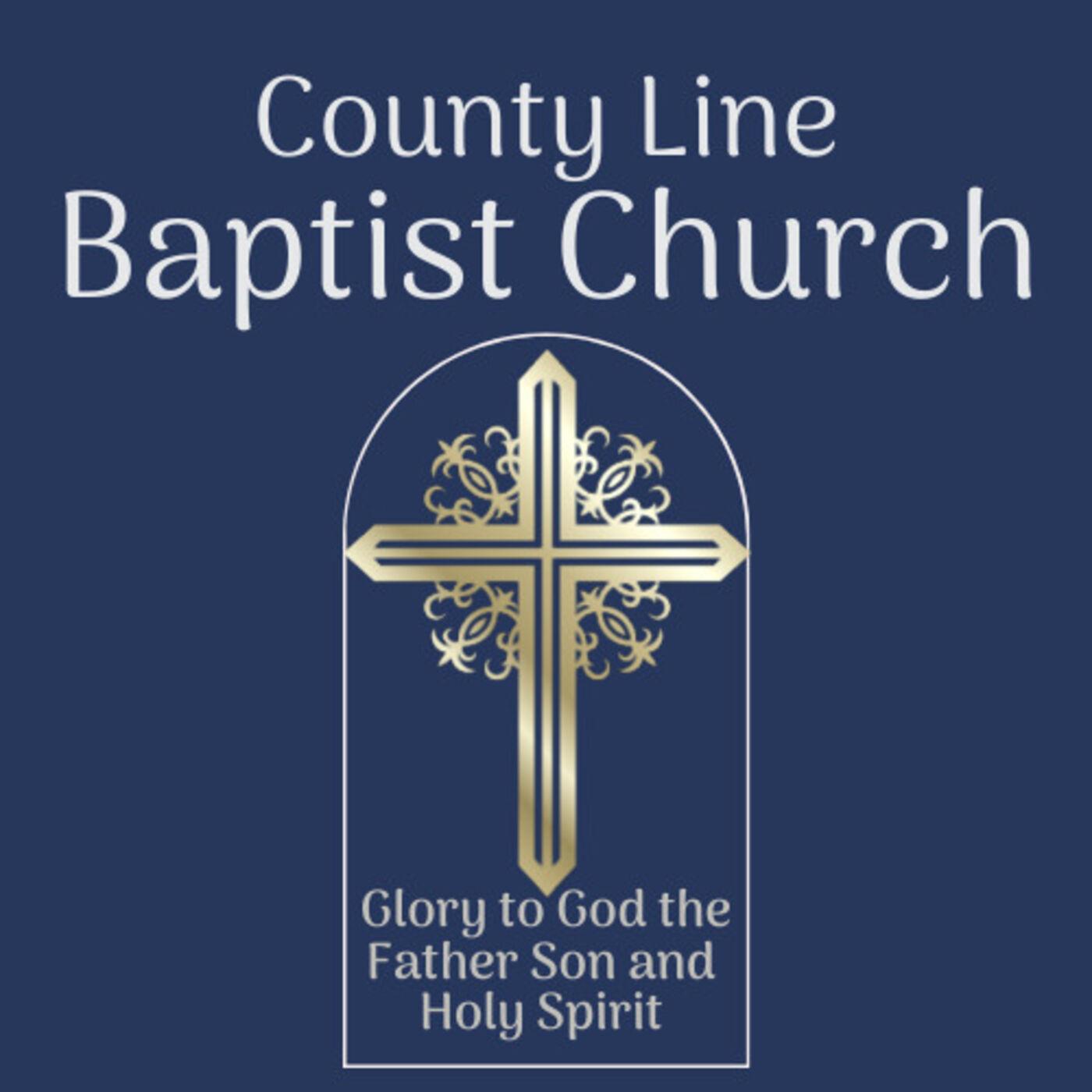 County Line Baptist Church (podcast) - County Line Baptist Church in ...