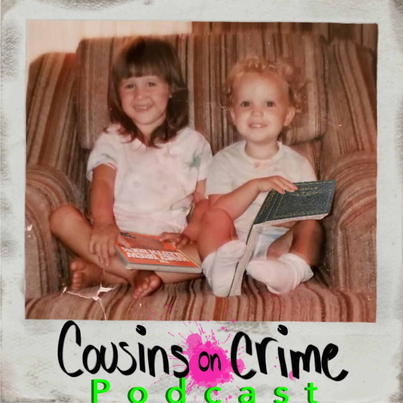 Cousins on Crime (podcast) - Cousins on Crime | Listen Notes