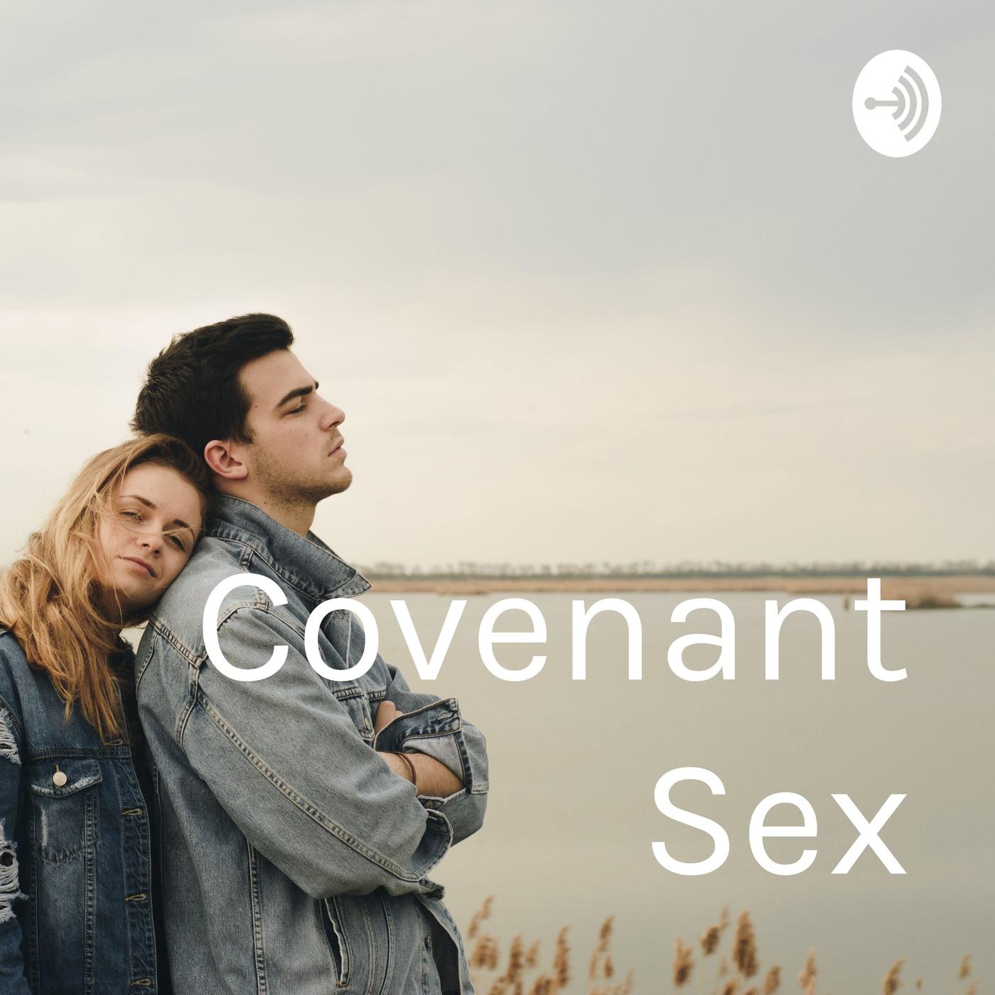 Covenant Sex (podcast) - Dr. Anthony Hughes | Listen Notes