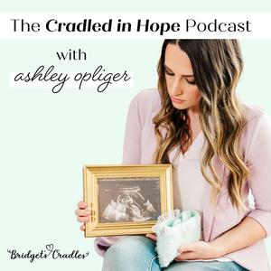 Cradled in Hope | Podcast for Grieving Moms | Biblical Hope for Miscarriage, Stillbirth, & Infant Loss