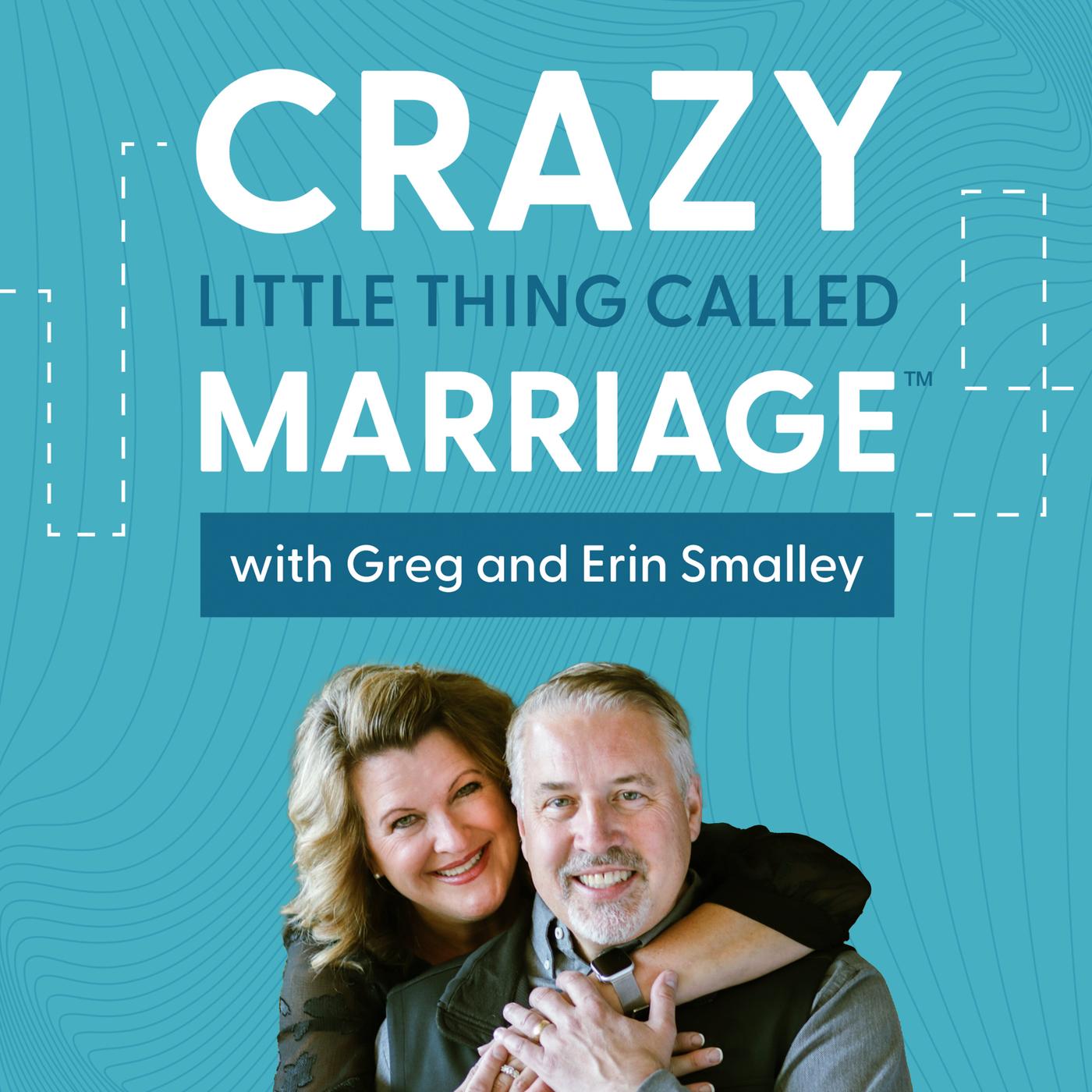 Crazy Little Thing Called Marriage (podcast) - Focus on the Family | Listen  Notes