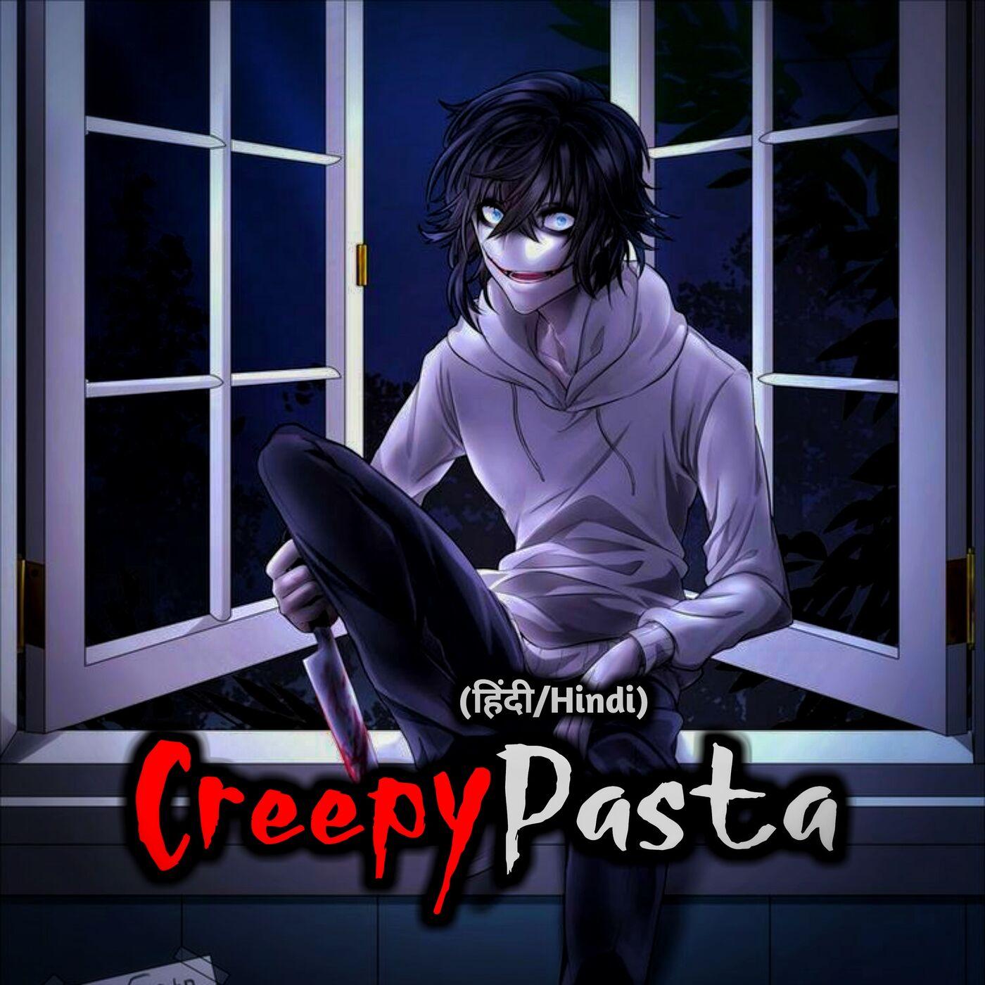 CreepyPasta (हिंदी) (podcast) - ScaryWays | Listen Notes