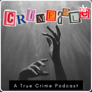 Crimeable: A True Crime Podcast 