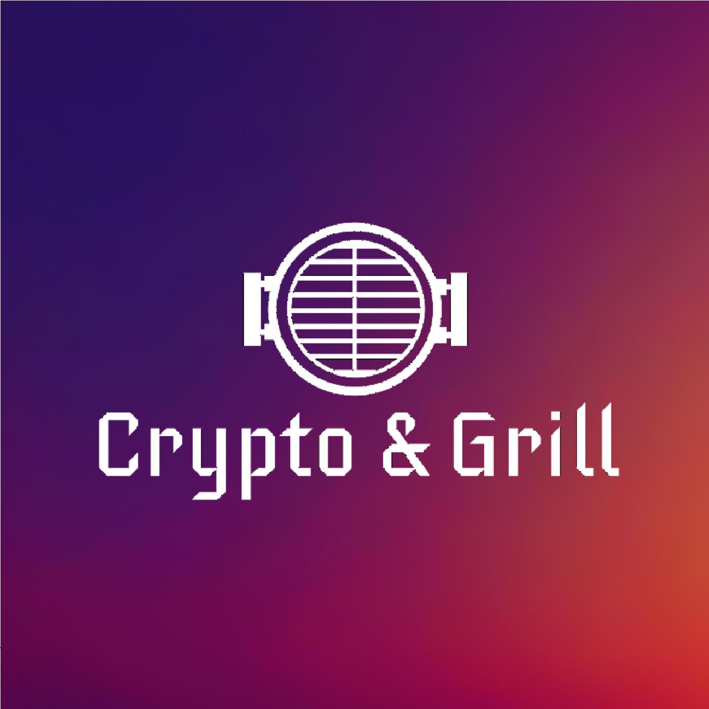 Crypto & Grill (podcast) - cryptoandgrill | Listen Notes